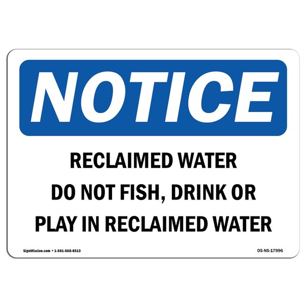 Signmission OSHA Notice, 5" Height, Reclaimed Water Do Not Fish Drink Or Play Sign, 7" X 5", Landscape OS-NS-D-57-L-17996 - main